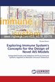 Exploring Immune System's Concepts for the Design of Novel AIS Models, Rimiru Richard