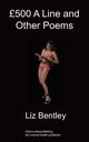 ?500 a Line and Other Poems, Bentley Liz