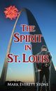 The Spirit in St. Louis, Stone Mark Everett