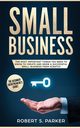 SMALL BUSINESS, Parker Robert S.