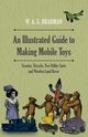 An Illustrated Guide to Making Mobile Toys - Scooter, Tricycle, Two Utility Carts and Wooden Land Rover, Bradman W. A. G.