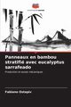 Panneaux en bambou stratifi avec eucalyptus sarrafeado, Ostapiv Fabiano