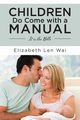 Children Do Come with a Manual, Len Wai Elizabeth