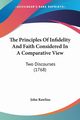 The Principles Of Infidelity And Faith Considered In A Comparative View, Rawlins John