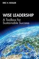 Wise Leadership, Kessler Eric H.