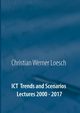 ICT Trends and Scenarios, Loesch Christian Werner