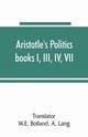 Aristotle's Politics, books I, III, IV, VII, Lang A