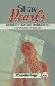 Stray Pearls Memoirs Of Margaret De Ribaumont, Viscountess Of Bellaise, Yonge Charlotte