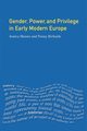 Gender, Power and Privilege in Early Modern Europe, Richards Penny