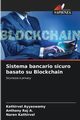 Sistema bancario sicuro basato su Blockchain, Ayyaswamy Kathirvel