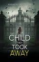 The Child They Took Away, Montguire Andrew