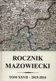 Rocznik mazowiecki Tom XXVII 2015-2016, 