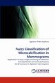 Fuzzy Classification of Microcalcification in Mammograms, Drijarkara Agustinus Praba