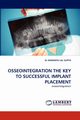 Osseointegration the Key to Successful Implant Placement, Lal Gupta Kanhaiya