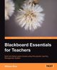 Blackboard Essentials for Teachers, Rice William