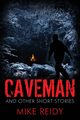 Caveman, Reidy Mike