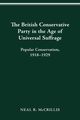 The British Conservative Party in the Age of Universal Suffrage, McCrillis Neal R.