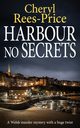 HARBOUR NO SECRETS, Rees-Price Cheryl