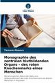 Monographie des zentralen blutbildenden Organs - des roten Knochenmarks eines Menschen, Abaeva Tamara