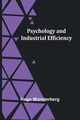Psychology and Industrial Efficiency, Mnsterberg Hugo