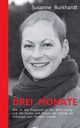Drei Monate, Burkhardt Susanne