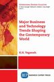 Major Business and Technology Trends Shaping the Contemporary World, Yeganeh K.H.