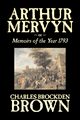 Arthur Mervyn or, Memoirs of the Year 1793 by Charles Brockden Brown, Fiction, Fantasy, Historical, Brown Charles Brockden