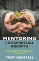 Mentoring for Spiritual Growth, Horsfall Tony