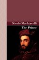 The Prince, Machiavelli Nicolo