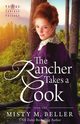 The Rancher Takes a Cook, Beller Misty M.