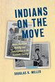 Indians on the Move, Miller Douglas K.