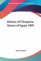 History of Cleopatra, Queen of Egypt 1899, Abbott Jacob