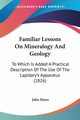 Familiar Lessons On Mineralogy And Geology, Mawe John