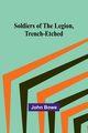 Soldiers of the Legion, Trench-Etched, Bowe John