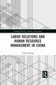 Labor Relations and Human Resource Management in China, Zheng Connie
