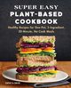 Super Easy Plant-Based Cookbook, Davis Kathy A.