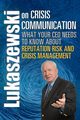 Lukaszewski on Crisis Communication, Lukaszewski James E.