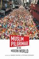 Muslim Pilgrimage in the Modern World, 
