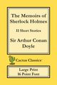 The Memoirs of Sherlock Holmes (Cactus Classics Large Print), Doyle Sir Arthur Conan