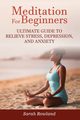 Meditation for Beginners, Rowland Sarah