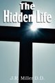 The Hidden Life, Miller J. R.