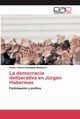 La democracia deliberativa en Jrgen Habermas, Domnguez Mosquera Hctor Antonio