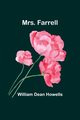 Mrs. Farrell, Howells William Dean