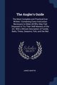 The Angler's Guide, Martin James