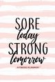Sore Today Strong Tomorrow Fitness Planner, Soul Sisters
