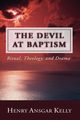 The Devil at Baptism, Kelly Henry A.