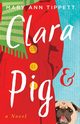 Clara & Pig, Tippett Mary Ann