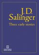Three Early Stories (Illustrated), Salinger J. D.