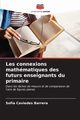 Les connexions mathmatiques des futurs enseignants du primaire, Caviedes Barrera Sofa