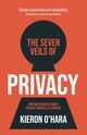 The seven veils of privacy, O'Hara Kieron